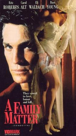 A Family Matter AKA Vendetta : Secrets Of A Mafia Bride (1990) - Eric Roberts