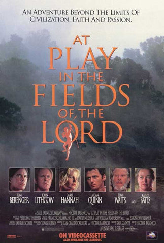 At Play In the Field Fields Of The Lord (1991) - Tom Berenger