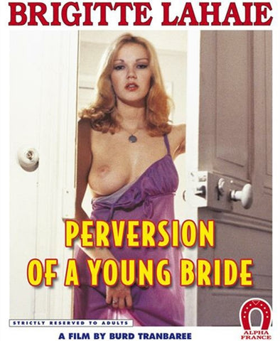 Perversion Of A Young Bride (1978) - Brigitte Lahaie  XXX DVD